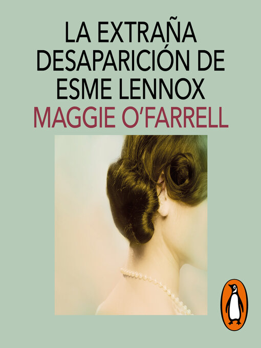 Title details for La extraña desaparición de Esme Lennox by Maggie O'Farrell - Available